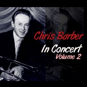Chris Barber In Concert, Vol. 2