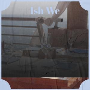 Album Ish We from 