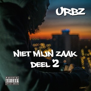 ดาวน์โหลดและฟังเพลง Niet Mijn Zaak Deel 2 (Explicit) พร้อมเนื้อเพลงจาก Urbz