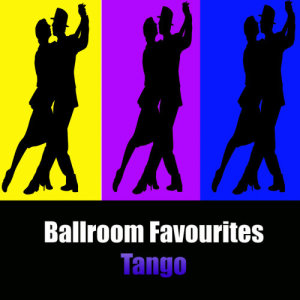Various Artists的專輯Ballroom Favourites: Tango