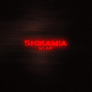 收聽Mlar的SHIKAMIA (Explicit)歌詞歌曲