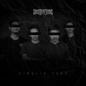 收听Drop Inside的Dibalik Tawa歌词歌曲