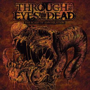 Through The Eyes Of The Dead的專輯The Scars of Annihilation