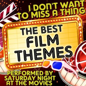 ดาวน์โหลดและฟังเพลง I Don't Want to Miss a Thing พร้อมเนื้อเพลงจาก Saturday Night At The Movies