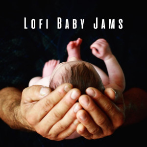Lofi Baby Jams: Gentle and Relaxing