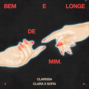 Album bem e longe de mim oleh Clara x Sofia