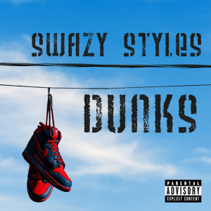 Listen to Dunks (Explicit) song with lyrics from Swazy Styles