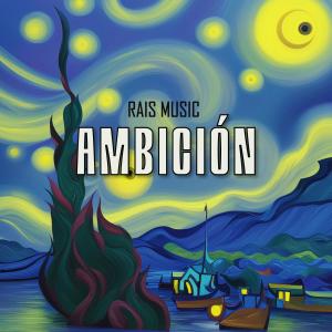 Rais Music的专辑Ambición