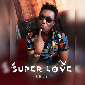 收聽Randy 1的Super Love歌詞歌曲