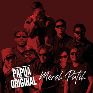 Listen to Merah Putih song with lyrics from Papua Original