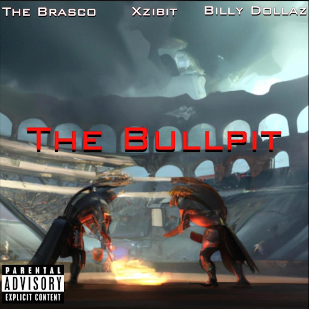 The Bullpit (feat. Xzibit & Billy Dollaz) (Explicit)