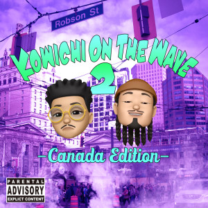 KOWICHI on the WAVE 2 -Canada Edition-