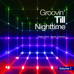 Various Artists的專輯Groovin' Till Nighttime, Vol. 1