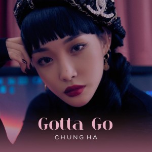 ดาวน์โหลดและฟังเพลง Gotta Go พร้อมเนื้อเพลงจาก CHUNG HA