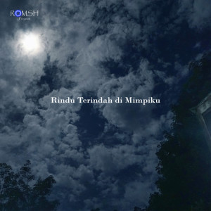 Listen to Rindu Terindah Di Mimpiku song with lyrics from Romsh Project