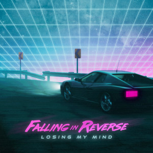 收聽Falling In Reverse的Losing My Mind (Explicit)歌詞歌曲