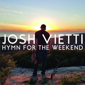 Dengarkan lagu Hymn for the Weekend nyanyian Josh Vietti dengan lirik