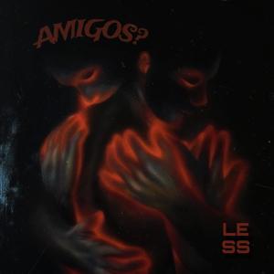 อัลบัม Amigos? (Explicit) ศิลปิน Less