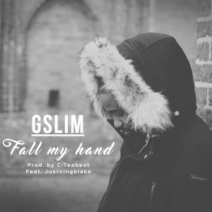 收聽Gslim的Fall My Hand (feat. Justkingblake)歌詞歌曲