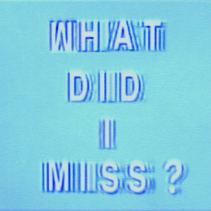 收聽Drake的What Did I Miss?歌詞歌曲