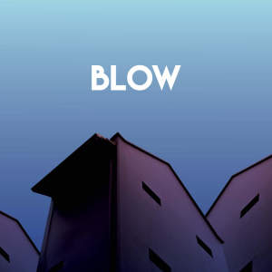 ดาวน์โหลดและฟังเพลง Blow พร้อมเนื้อเพลงจาก CDM Project