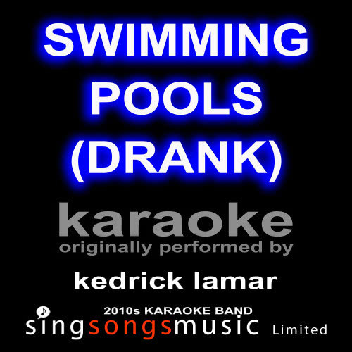 Swimming Pools (Drank) [Originally Performed By Kendrick Lamar] [Karaoke Audio Version] (Karaoke Audio Version)