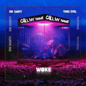 Call My Name (feat. Woke & dw santy) (Explicit)