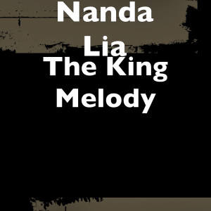 收聽Nanda Lia的The King Melody歌詞歌曲