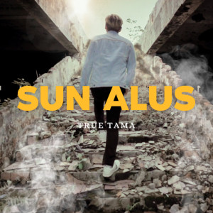 收聽True Tama的Sun Alus (Piano Version)歌詞歌曲