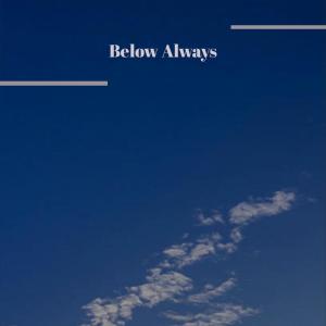 Album Below Always oleh Various