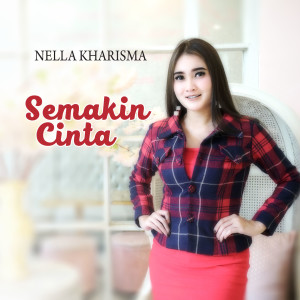 收聽Nella Kharisma的Semakin Cinta歌詞歌曲