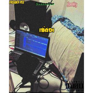 收聽GodsonOxr的IBADI (feat. Jossky & Freaky Pee)歌詞歌曲