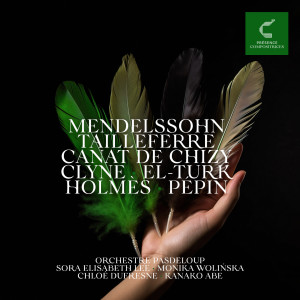 Various的专辑Œuvres Orchestrales de Fanny Mendelssohn, Germaine Tailleferre, Édith Canat de Chizy, Anna Clyne, Bushra El-Turk, Augusta Holmès & Camille Pépin