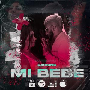 ดาวน์โหลดและฟังเพลง Mi Bebé พร้อมเนื้อเพลงจาก DarKing Official
