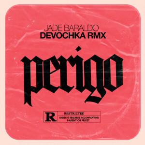 Listen to Perigo (Devochka Remix) song with lyrics from Jade Baraldo