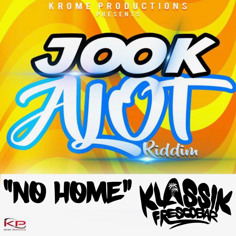 No Home (Jook Alot Riddim)