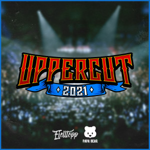 Listen to Uppercut 2021 (Explicit) song with lyrics from Papa Bear