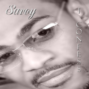 Dengarkan I Confess lagu dari Savoy dengan lirik