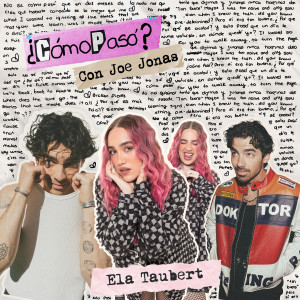 อัลบัม ¿Cómo Pasó? (Con Joe Jonas) ศิลปิน Ela Taubert