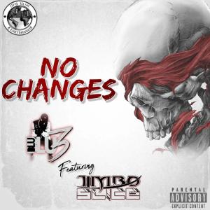 Blu3的專輯No Changes (feat. Jimbo Slice) [Explicit]