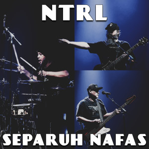 Dengarkan lagu Separuh Nafas nyanyian NTRL dengan lirik