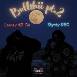 ดาวน์โหลดและฟังเพลง Bullshii Pt.2 (Explicit) พร้อมเนื้อเพลงจาก Looney ae sin