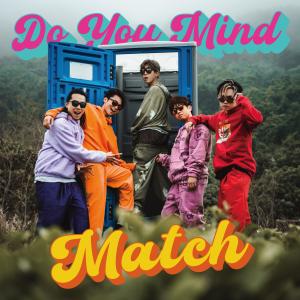 MATCH的專輯Do You Mind