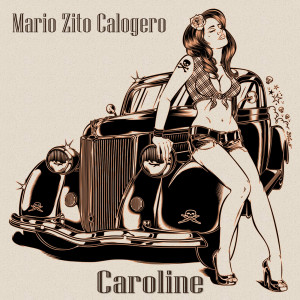 Listen to CAROLINE song with lyrics from MARIO ZITO CALOGERO