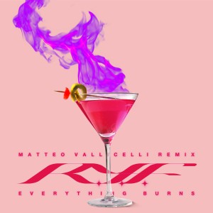 收聽R.Y.F.的Everything Burns (Matteo Vallicelli Remix)歌詞歌曲