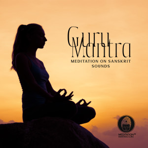 Guru Mantra (Meditation on Sanskrit Sounds)