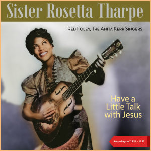 Listen to Old Landmark song with lyrics from Sister Rosetta Tharpe