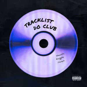 ดาวน์โหลดและฟังเพลง TRACKLIST DO CLUB (Explicit) พร้อมเนื้อเพลงจาก Marreta
