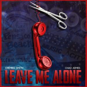 Leave Me Alone (feat. Chad Armes) (Explicit)