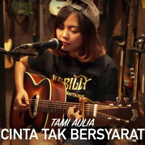 Listen to Cinta Tak Bersyarat (Cover Version) song with lyrics from Tami Aulia